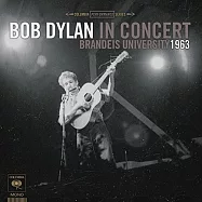 巴布狄倫 / 1963布蘭迪大學演唱會實況錄音(2017黑膠LP)(Bob Dylan / Bob Dylan In Concert: Brandeis University 1963(2017 Vinyl))