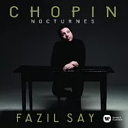 蕭邦：十五首夜曲 / 賽伊〈鋼琴〉(歐洲進口盤)(Chopin: Nocturnes / Fazıl Say)