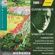 馬勒：第一號交響曲「巨人」、艾伍士：中央公園暮色、未解答的問題/麥可吉倫指揮西南德廣播交響樂團(MAHLER: Symphony No. 1 in D Major / IVES: Central Park in the Dark, Michael Gielen (conductor), South West German Radio Symphony Orchestra)