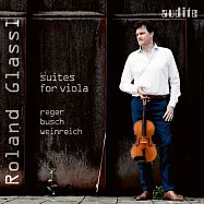 雷格、布許 & 韋恩萊希：中提琴組曲(Suites for Viola by Reger, Busch & Weinreich)