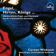 卡爾斯魯爾教會聖誕節管風琴與合唱作品集(Engel, Hirten, Konige ... Christmas Organ and Choir Music from the Christuskirche Karlsruhe)
