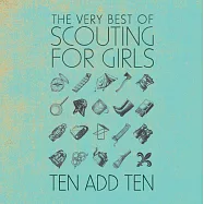 女童軍手冊 / 十全十美 新歌加精選 (CD)(Scouting For Girls / Ten Add Ten: The Very Best Of Scouting For Girls)