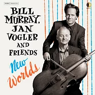 新世界 / 比爾‧莫瑞，人聲與旁白 / 楊‧佛格勒，大提琴 (CD)(Bill Murray, Jan Vogler And Friends / New Worlds)