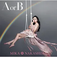 中島美嘉 / A or B (CD+DVD初回盤)(Mika Nakashima / A or B)