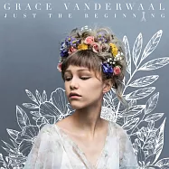 葛蕾絲范 / 一鳴驚人 (CD)(Grace VanderWaal / Just The Beginning)
