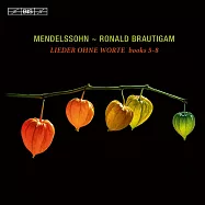 孟德爾頌：無言歌第五~八冊 (羅納德.布勞提岡, 古鋼琴)(Mendelssohn –Lieder ohne Worte, Books 5 – 8)