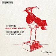 (2CD)艾利克柏格曼:合唱曲集 赫爾辛基室內合唱團(Helsinki Chamber Choir / Erik Bergman – Choral Works 1936–2000)
