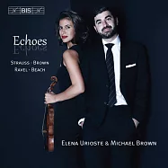 回聲(世界首錄)--小提琴和鋼琴曲集 烏莉歐絲特 小提琴(Elena Urioste / Echoes – works for violin and piano)