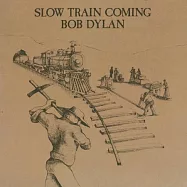 巴布狄倫 / 慢車來了 (2017黑膠唱片)(Bob Dylan / Slow Train Coming (2017 Vinyl))