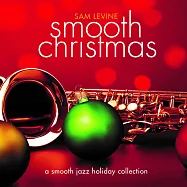 山姆李維 / 聖誕爵士情12首薩克斯風聖誕歌曲演(Sam Levine / Smooth Christmas)