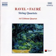 佛瑞/拉威爾：弦樂四重奏作品集 / 隨選四重奏(FAURE / RAVEL: String Quartets / Ad Libitum Quartet)