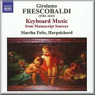 佛雷斯科巴爾迪：鋼琴作品集 / 弗特斯(鋼琴)(FRESCOBALDI: Keyboard Music from Manuscript Sources / Folts(Piano))