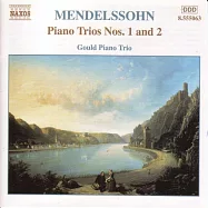 孟德爾頌：第一、二號鋼琴三重奏 / 顧爾德鋼琴三重奏(MENDELSSOHN: Piano Trios Nos. 1 and 2 / Gould Piano Trio)