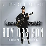 洛依奧比森 / 美麗愛情:與皇家愛樂管弦樂團 (黑膠LP)(Roy Orbison / A Love So Beautiful: Roy Orbison & The Royal Philharmonic Orchestra)