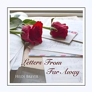 來自遠方的信 (2CD收藏版)/海蒂布萊爾(Letters From Far Away(2CD)/Heidi Breyer)