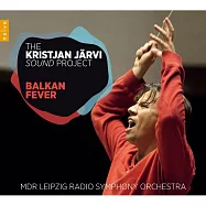 克利斯蒂安.賈維之聲系列 / 狂熱巴爾幹(The Kristjan Jarvi Sound Project | Balkan Fever)
