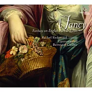 英國之歌和音調幻想曲 貝赫彤.顧里 指揮, 瑞秋.雷德蒙 女高音 (CD)(Bertrand Cuiller / A Fancy - Fantasy on English Airs & Tunes (17th Century music))