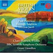 英國小提琴協奏曲-帕特森、雷頓、雅各作品 / 雷威林(指揮)BBC蘇格蘭交響樂團,豪伊克(小提琴) (CD)(British Violin Concertos-PATTERSON, P.、LEIGHTON, K.、JACOB, G. / Llewellyn(Conductor)BBC Scottish Symphony,Howick(violin))