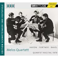 梅洛斯弦樂四重奏：海頓弦樂四重奏 Op.76-5、拉威爾弦樂四重奏(Melos Quartet: Quartet Recital 1979, Hayden & Ravel)