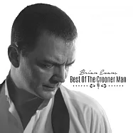 抒情男聲精選/布萊恩伊凡斯(Best Of The Crooner Man/Brian Evans)