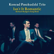 康拉德.帕庫斯基三重奏 / 這就是浪漫~理查.羅傑斯歌曲集 (CD)(Konrad Paszkudzki Trio / Isn’t It Romantic ~ Richard Rodgers Song Book (CD))