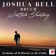 布魯赫：蘇格蘭幻想曲、第一號小提琴協奏曲 / 約夏‧貝爾 (CD)(Bruch : Scottish Fantasy, Op. 46 / Violin Concerto No. 1 in G Minor, Op. 26 / Joshua Bell)