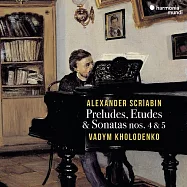 史克里亞賓: 前奏曲/練習曲/奏鳴曲 瓦丁.柯羅登科 鋼琴(Vadym Kholodenko / Scriabin: Preludes, Etudes & Sonatas Nos 4 & 5)