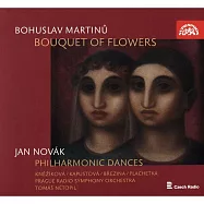 馬替努: 花束 布拉格廣播交響樂團(Prague Radio Symphony Orchestra / Martinu: Bouquet of Flowers - Novak: Philharmonic Dances)