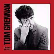 湯姆格林南 / 點燃光明 (加值豪華盤)(Tom Grennan / Lighting Matches (Deluxe))