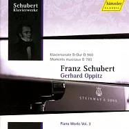 舒伯特:鋼琴奏鳴曲D960 樂興之時 / 歐皮茲演奏(Schubert: Piano Works, Vol. 3)