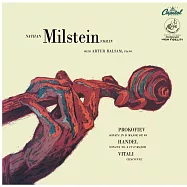 普羅高菲夫：第二號小提琴奏鳴曲、韓德爾：第四號小提琴奏鳴曲、韋塔利：G小調夏康舞曲 / 米爾斯坦(小提琴)、拜爾森(鋼琴) (180g 黑膠 LP)(Prokofiev & Handel : Violin Sonatas, Vitali : Chaconne / Nathan Milstein (Violin), Artur Balsam (Piano) (180g LP))
