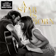 電影原聲帶 / 一個巨星的誕生(O.S.T. / Lady Gaga, Bradley Cooper / A Star Is Born)