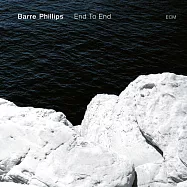 巴爾.菲利浦斯 / 點對點 (CD)(Barre Phillips / End To End (CD))