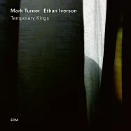 馬克.透納&伊森.艾佛森 / 暫時為王 (CD)(Mark Turner, Ethan Iverson / Temporary Kings (CD))