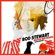 洛史都華 / 鮮紅玫瑰 豪華版(Rod Stewart / Blood Red Roses Deluxe)