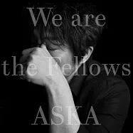 ASKA 飛鳥涼 /『We are the Fellows』(ASKA / We are the Fellows)