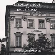 米拉斯拉夫.維特斯與艾米爾.維克利基：摩拉維亞浪漫 (CD)(Miroslav Vitous and Emil Viklicky：Moravian Romance ~ Live at JazzFest Brno 2018 (CD))