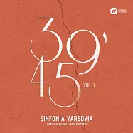39’45 第三集 / 馬爾科夫斯基〈大提琴家〉格日波夫斯基〈鋼琴家〉 馬克瑟繆克、卡斯普席克〈指揮〉華沙小交響樂團 (CD)(39’45 vol. 3 / Sinfonia Varsovia Orchestra Marcel Markowski – cello; Maciej Grzybowski – piano Jerzy Maksymiuk – conductor; Jacek Kaspszyk - conductor)