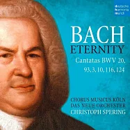 永恆的巴哈-六首聖詠清唱劇 / 克里斯多夫.史培靈【2CD】(Bach : Eternity (Cantatas BWV 20, 93, 3, 10, 116, 124) / Christoph Spering (2CD))