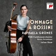 羅西尼禮讚 / 拉斐拉.葛羅美斯(Hommage à Rossini / Raphaela Gromes)