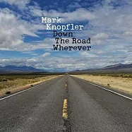 馬克諾弗勒 / 未來某地 豪華版 (CD)(Mark Knopfler / Down The Road Wherever Deluxe)