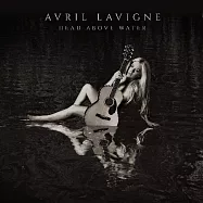 艾薇兒 / 浴火重生 (歐洲進口盤)(Avril Lavigne / Head Above Water)