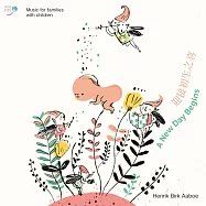 Henrik Birk Aaboe / A New Day Begins 迎接初生之喜(CD)