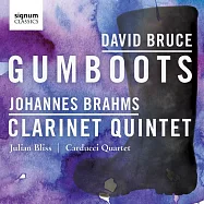 布拉姆斯：單簧管五重奏 & 大衛布魯斯：靴子(David Bruce: Gumboots & Brahms: Clarinet Quintet)