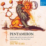 《五日談》故事與時代音樂 / 歐尼.溫塔斯合奏團(Pentameron / Ensemble Oni Wytars)