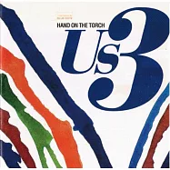 Us3 / 薪火相傳【25周年紀念原典神作盤-經典重生】(Us3 / Hand On The Torch)