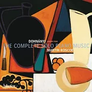 杜南伊:鋼琴獨奏曲,第四集 馬丁.洛斯柯 鋼琴(Martin Roscoe / Dohnanyi: The Complete Solo Piano Music, Vol. 4)