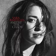 莎拉芭瑞黎絲 / 混亂之間(Sara Bareilles / Amidst The Chaos)