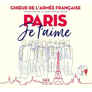 巴黎，我愛你 / 奧蘿爾‧提亞克〈指揮〉法國陸軍合唱團與法國共和國衛隊軍樂隊 (CD)(Paris Je t&rsquo;aime / Chouer de l&rsquo;Arm&eacute;e Fran&ccedil;aise / Orchestre de la Garde R&eacute;publicaine /Aurore Tillac)