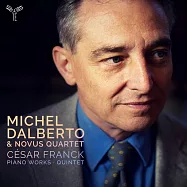 法朗克:鋼琴獨奏作品及五重奏 米歇爾.達貝托 鋼琴 嶄新四重奏(Michel Dalberto, Novus Quartet / Franck: Piano Works & Quintet)